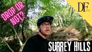 The (Surrey) Hills have eyes // New features and new trails!!