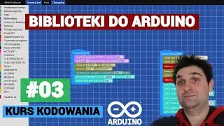 GENERATOR KODU ARDUINO: Jak zainstalować potrzebne biblioteki do Arduino ?- #03