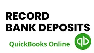 Record Bank Deposits in QuickBooks Online