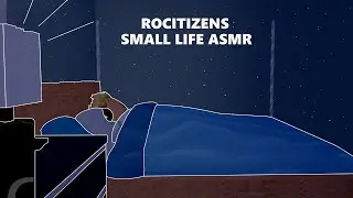 Rocitizens Small Life ASMR