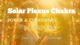 MANIFEST SUCCESS ⟡ Open Your Solar Plexus Chakra ⟡ Manipura Healing Audio