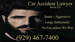 CAR ACCIDENT LAWYER BRONX NY | BRONX NY CAR ACCIDENT LAWYER NEAR ME | CALL (929) 467-7400