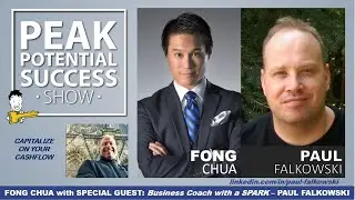 PAUL FALKOWSKI Business Coach with a SPARK w/Fong - PPSS #58 - CAPITALIZE YOUR CASHFLOW