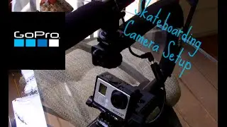 My skateboarding camera Setup [Gopro Edtion]