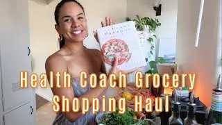 Health Coach Grocery Shopping Haul