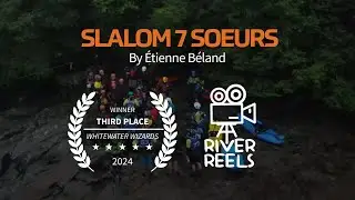 Slalom 7 Soeurs by &Eacute;tienne B&eacute;land | River Reels 2024 | 3rd Place 