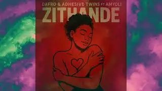 Zithande &ndash; Dafro & Adhesive Twins ft. Amyoli | Official Visualizer 🎵