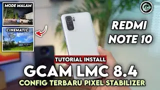 Terbaru 2026 🔥 Cara Pasang Gcam Lmc 8.4 Redmi Note 10 Config Pixel Ultra Stabilizer Hasil Jernih!