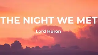 Lord Huron - The Night We Met
