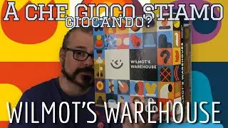 Organizzare da FAVOLA?? Wilmot's Warehouse il board game! A Che Gioco Stiamo Giocando!