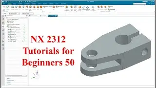 Siemens NX  tutorials for beginners|NX 2312|tutorial-50