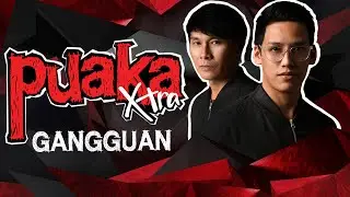 𝐏𝐔𝐀𝐊𝐀 𝐗𝐓𝐑𝐀 EP15 - Gangguan