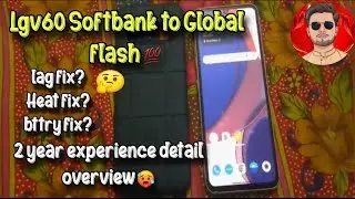 Lgv60 Softbank to Global Flash💯|| Lag fix?Heat fix?bttry fix? All issues solved❤️|| Faisu Gaming YT