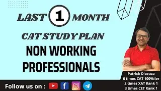 Last 1 month CAT Study Plan - Non Working Professionals | CAT | Patrick Dsouza | 6 times CAT100%ile