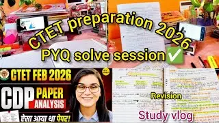 Study Vlog:CTET preparation🎯 after long time🔥 Due to busy schedule📅PYQ solve session✅ Revision🔥✅🎯📢📢📢