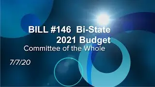 7-7-20 Committee of the Whole Bill #146 Bi-State 2021 Budget