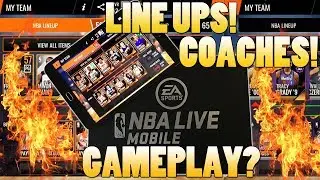 NBA Live Mobile 18 | Early Gameplay🔥 New Line Up Breakdowns Coach Chemistry + More !!!
