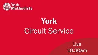 York Methodist Circuit - Circuit Welcome Service 7 September 2025