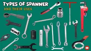 Types of Spanner 🔧🔩🔨 and their uses | Spanner 🔧 Tools
