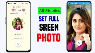 How to set full screen photo on receiving a call | How to set full screen photo on receiving a ca...