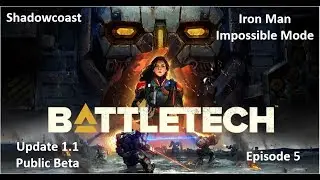 BATTLETECH Iron Man - Impossible Mode! Update 1.1 Beta (Episode 5)