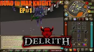 Road To Being Max Knight #1 - DELRITH RSPS | NEW CUSTOM RSPS 2022 | Scyth RSPS | BIG GIVEAWAY