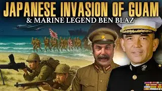 Japan&rsquo;s Invasion of Guam & Marine Legend Ben Blaz