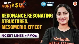 Resonance, Resonating Structures, Mesomeric Effect | NCERT Lines + PYQ's Solving|NEET 2024 Chemistry