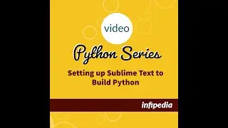EP2- Setting up Sublime Text to Build Python