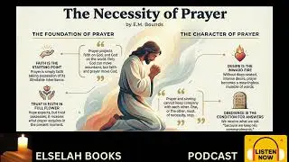 The Necessity of Prayer by E M  Bounds - PODCAST #bibleeditions #prayer #sermon #bookreview