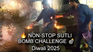 🔥 Non-Stop Sutli Bomb Challenge 💣 | Continuous Bursting Test | Epic Diwali Blast Show!
