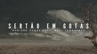 Mariana Roque - Sert&atilde;o em Gotas (feat. Noel Fernandes) [Visualizer]