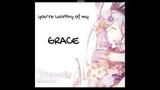YOU'RE WORTHY OF MY GRACE | KANASAKI