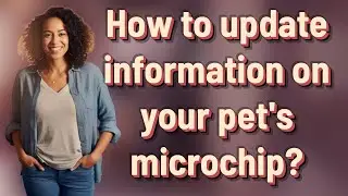 How to update information on your pet's microchip?
