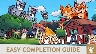 Foxyland 2 - Platinum / Achievement Guide 100% Walkthrough [No Commentary]