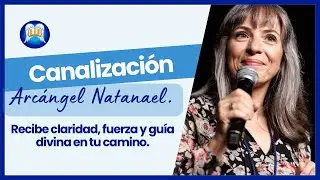 Canalización en vivo con el Arcángel Natanael
