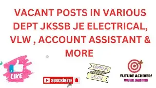 VACANT POSTS IN VARIOUS DEPT JKSSB JE ELECTRICAL, VLW , ACCOUNT ASSISTANT & MORE 