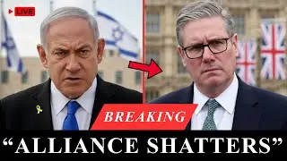 1 MIN AGO: Netanyahu DESTROYS Starmer LIVE &mdash; UK&ndash;Israel Alliance SHATTERS!