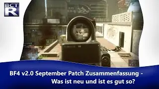 BF4 v2.0 September Patch Zusammenfassung - Was ist neu und ist es gut so?