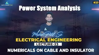 #23 | Lecture 23 | Numericals on Cable and Insulator | PSA By Mahesh Patil Sir