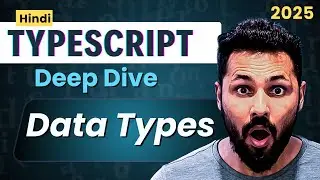 TypeScript Hindi Tutorial: Episode 3 - All Data Types Explained