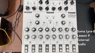 Soma Lyra-8 ambient drone synthesizer Tutorial lesson 9: External Audio
