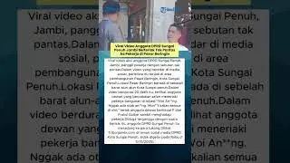 Viral Video Anggota DPRD Sungai Penuh Jambi Berteriak Tak Pantas ke Pekerja di Pasar Beringin