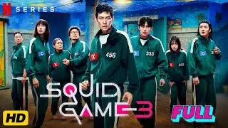 Squid Game Season 3 Full Movie | Lee Jung-jae, Greg Chun, | Review and Facts
