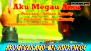 LAGU BIDAYUH-AKU MEGAU AMU😊NELSON KENNEDY