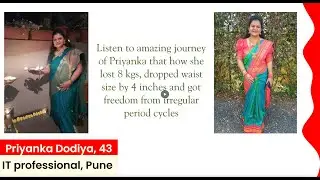 Priyanka Dodiya - 8 kgs weight loss, 6inch lose on waist, PCOD, Period cycle regularized, Energy