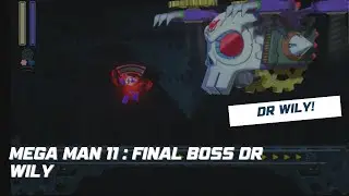 MEGA MAN 11 - Episode 10 - Final Boss Battle with Dr. Wily