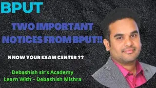 TWO IMPORTANT NOTICES FROM BPUT .
