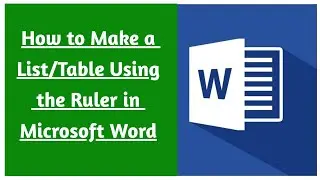 How to Make a List/Table  Using the Ruler  in Microsoft Word