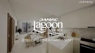 DAMAC Lagoon Views 2 Bedroom Apartment Immersive Walkthrough | DAMAC Properties
